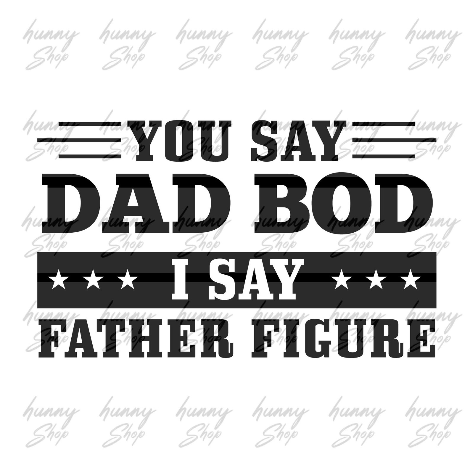Fathers Day shirts svg Funny Dad Shirts You Say Dad Bod Say | Etsy