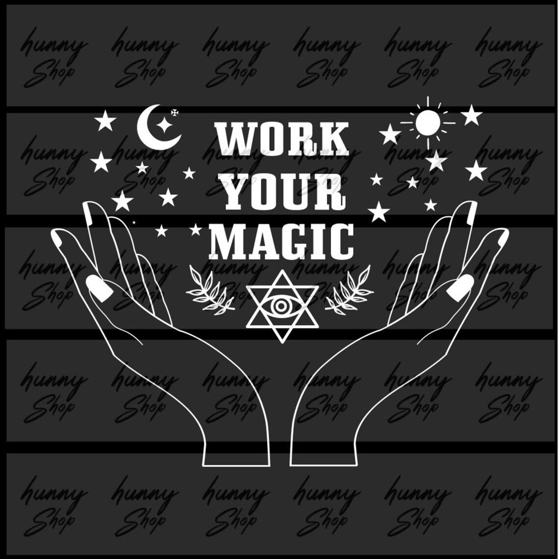 Work Your Magic Clipart Svg Mystical Spiritual Sublimation Etsy