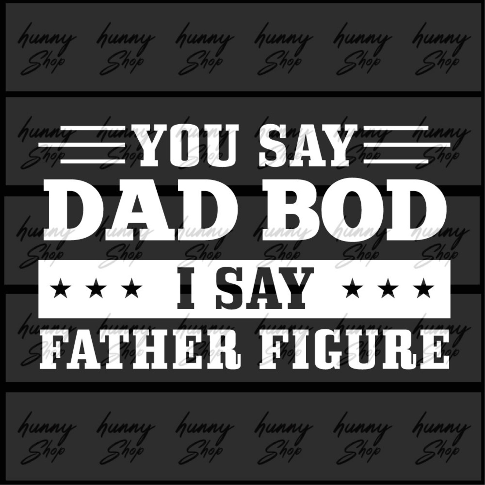 Fathers Day shirts svg Funny Dad Shirts You Say Dad Bod Say | Etsy