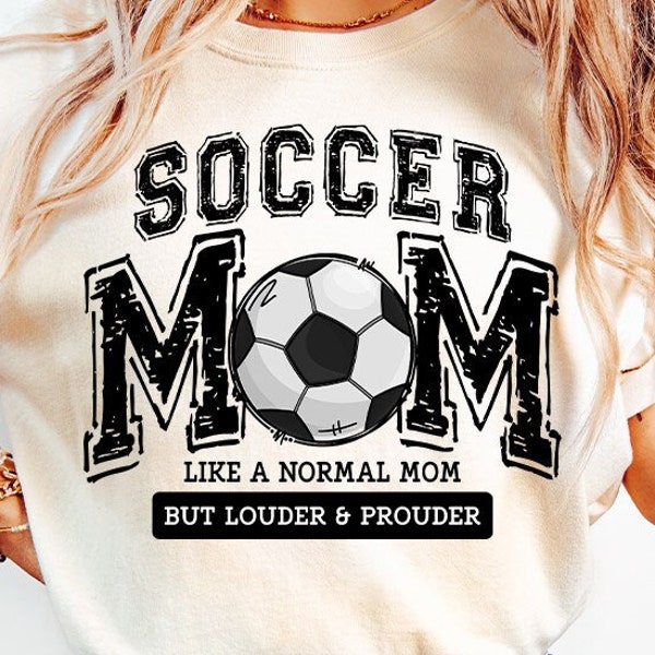 Soccer Mom PNG, Varsity, Distressed, Soccer mama, Loud and Proud Soccer Mom Sublimation Design Downloads