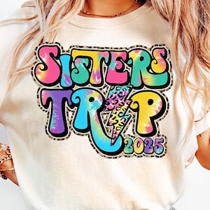 Sisters Trip 2025 Png, Sisters Weekend, Vacation, Sister Squad, Sublimation Design Downloads