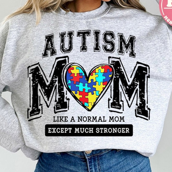 Autism Mom PNG, Varsity, Heart, Autism Mama, Like A Normal Mom Except Much Stronger, Sublimation Design Downloads