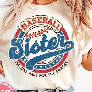 Baseball Sister PNG, Retro, Distressed, Baseball Sis, I'm Just Here For The Snacks, Funny, Cute, Sublimation Design Downloads