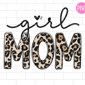 Girl Mom Leopard PNG,  Mom Of Girls, Girl Mama Sublimation Design Downloads