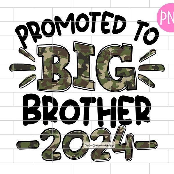 Promoted To Big Brother 2024 PNG, Big Brother Announcement, Camo, Family, Sublimation Design Downloads