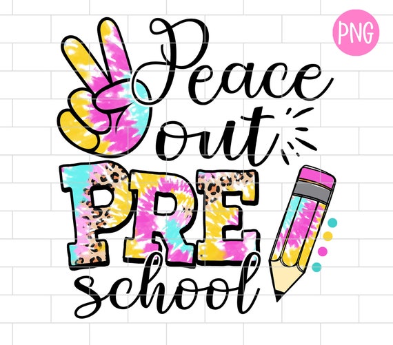 Preschool Png Peace Out Preschool PNG Last Day of School - Etsy