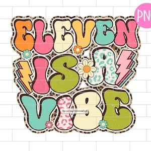 Eleven Is A Vibe PNG, menina de 11 anos, leopardo, aniversário de menina, downloads de design de sublimação
