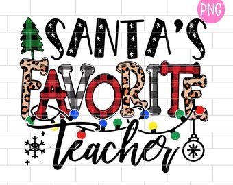 May include: A festive graphic with the text "SANTA'S FAVORITE TEACHER." The design incorporates a Christmas tree, snowflakes, and a string of lights. The letters are in various patterns, including leopard print and plaid.