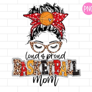 Basketball Mom PNG, Loud And Proud Basketball Mom, Leopard Basketball Mama Sublimation Design Downloads