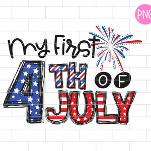 My First 4th of July PNG, Baby, Independence Day, Newborn, Boy, Girl,All American, Red White Blue, Sublimation Design Downloads