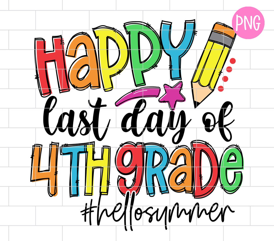 Happy Last Day of 4th Grade PNG - Il 1080xN.3733973224 Tcp3 