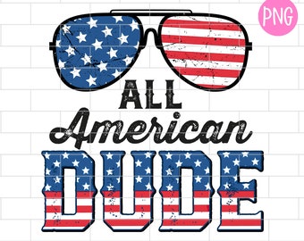 All American Dude PNG,  Baby Boy 4th of July, Patriotic, Sublimation Design Downloads