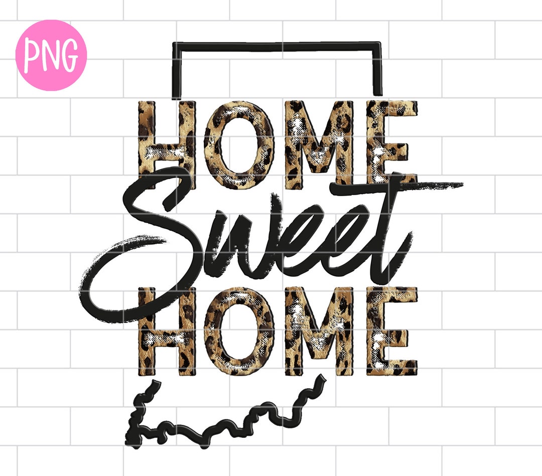Home Sweet Home Indiana PNG, Indiana Leopard Sublimation Design