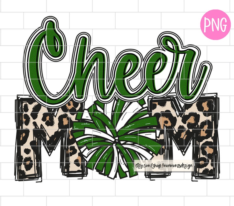 May include: Green and black graphic design with the word "Cheer" in large green letters and the word "Mom" in black letters with a leopard print background. The design also includes a green and white pom-pom.