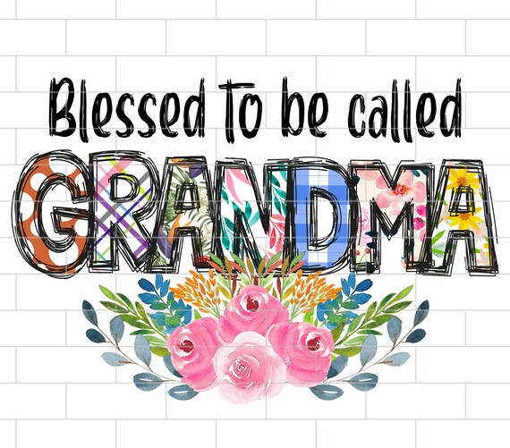 Blessed to be Called Grandma PNG Grandma Sublimation Design | Etsy