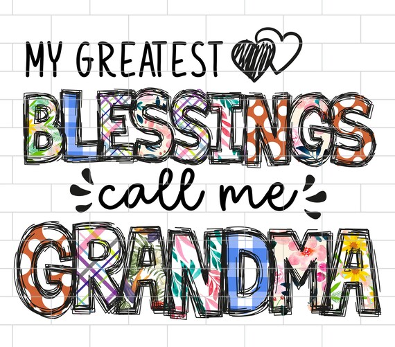My Greatest Blessings Call Me Grandma PNG Grand Mother | Etsy