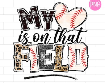 My heart is on that Field Baseball PNG, Leopard, Heart, Baseball Mom, Sublimation Design Downloads