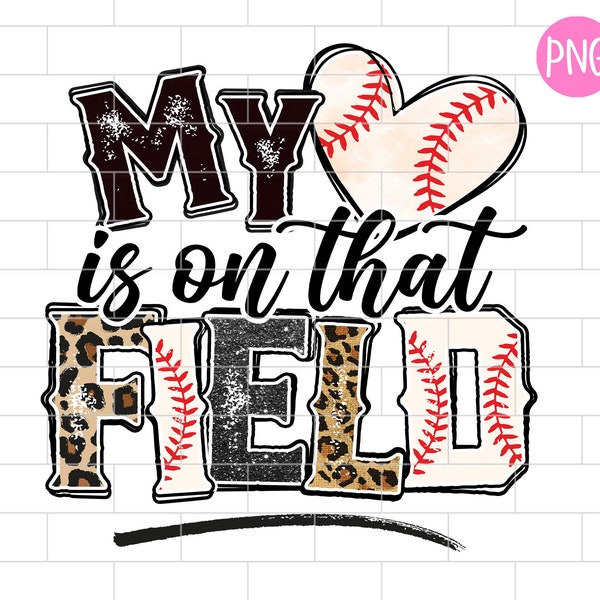 My heart is on that Field Baseball PNG, Leopard, Heart, Baseball Mom, Sublimation Design Downloads