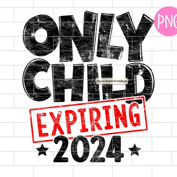 Only Child Expiring 2024 Png, Promoted To Big Brother 2024 PNG, Big Brother Announcement, Distressed, Family, Sublimation Design Downloads