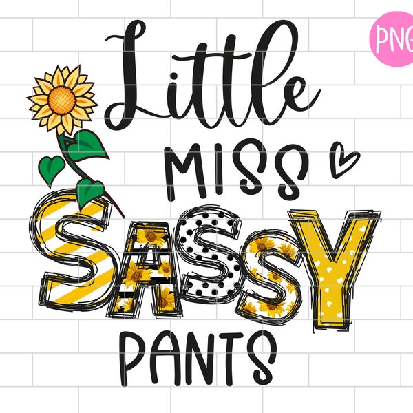 Little Miss Sassy Pantalones PNG, Chica, Niña, Niño Pequeño, Niño Divertido, Girasol Sublimación Diseño Descargas