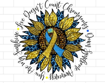 May include: A sunflower with blue and gold glitter and a blue ribbon in the center. The sunflower has a leopard print pattern on the petals. The text around the sunflower reads "Love Doesn't Count Chromosomes,  Your Sunshine  Is  All  You  Need".