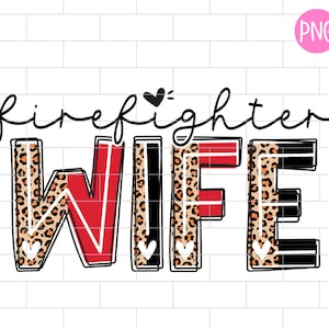 May include: Firefighter Wife graphic with leopard print, red, black, and white accents. The text is in a bold, handwritten style.