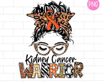Kidney Cancer Warrior PNG, Orange Ribbon, Kidney Cancer Awareness, Mom Sublimation Design Downloads