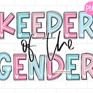 Keeper of the Gender PNG, Boy or Girl, Gender Reveal, Team Boy Team Girl, Sublimation Design Downloads