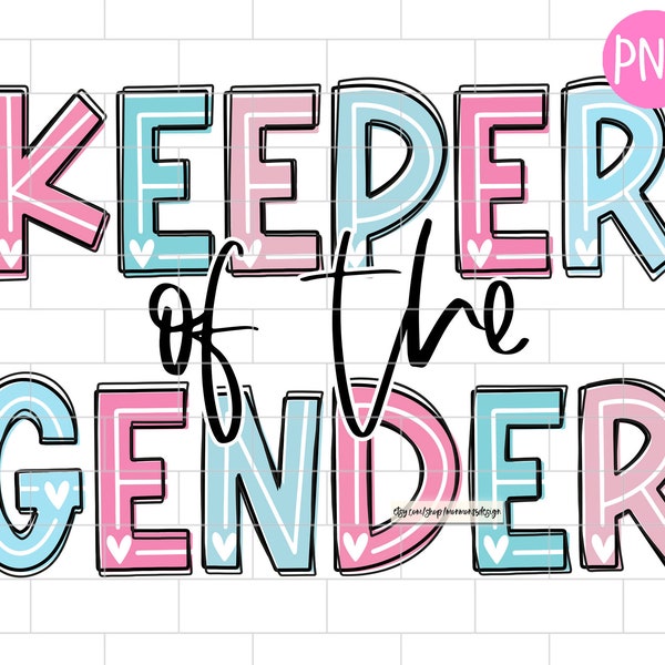 Keeper of the Gender PNG, Boy or Girl, Gender Reveal, Team Boy Team Girl, Sublimation Design Downloads
