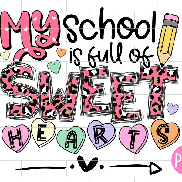 My School is Full of Sweet Hearts Teacher Valentine's Day Png, Funny Valentine, Cute, Teacher Love Heart, Sublimation Design Downloads