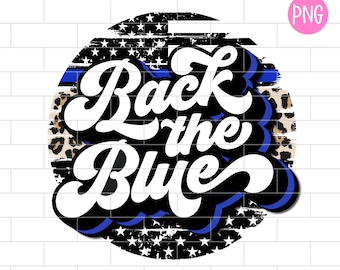 May include: A black and white circle with a blue and white American flag design. The words "Back the Blue" are written in white with a black outline in a retro font. The circle is surrounded by a leopard print pattern.