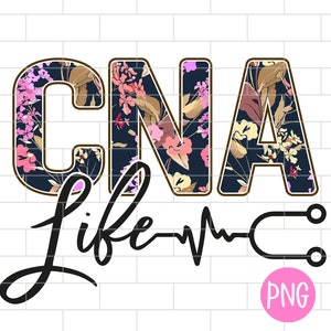 CNA Life PNG, zertifizierte Pflegehelferin Floral Sublimation Design Downloads
