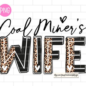 Coal Miner&#39;s wife PNG, Coal Miner&#39;s wife Life Leopard Sublimation Design Downloads