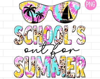 Schools Out For Summer PNG, Leopard and Tie Dye, Last Day Of School, Beach, Summer Teacher Vacation Mode, Sublimation Design Downloads