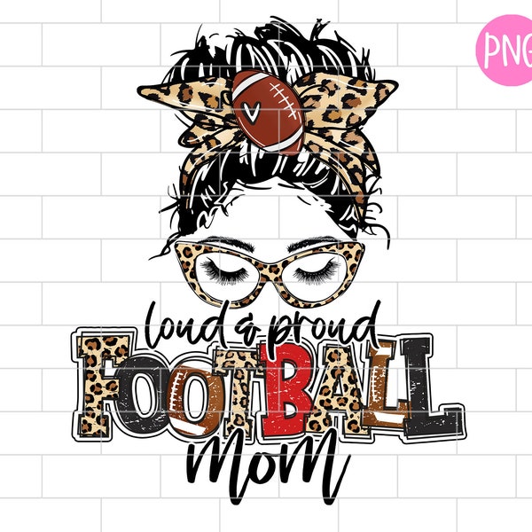 Football Mom PNG, Loud And Proud Football Mom, Leopard Football Mama Sublimation Design Downloads