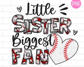 Baseball Sister PNG, Little Sister Biggest Fan, Distressed, Sublimation Design Downloads