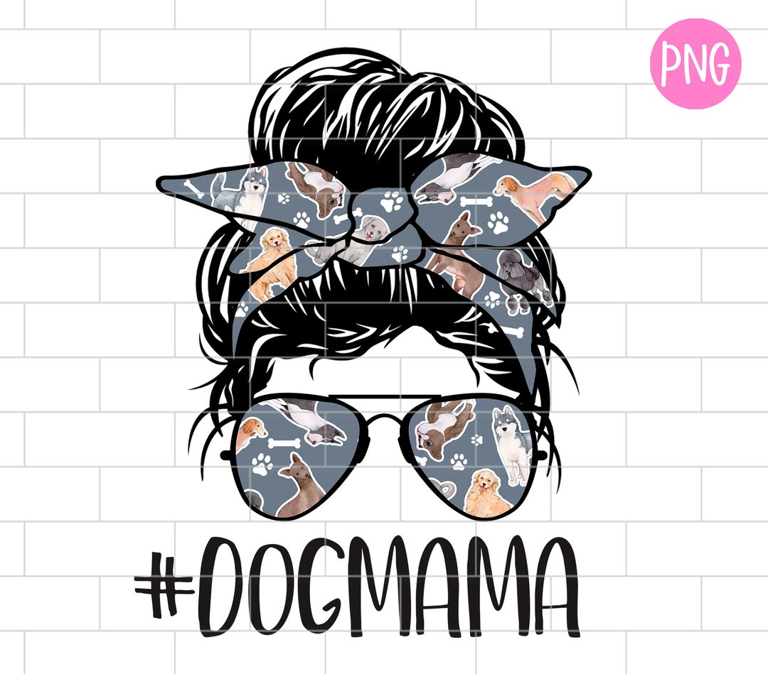 Dog Mama PNG, Dog Mom Sublimation Design Downloads - Etsy
