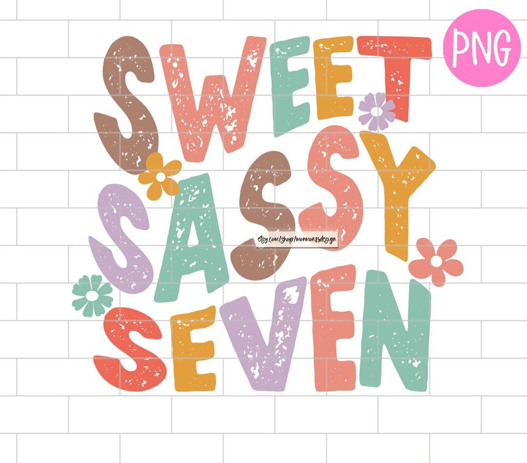 Sweet Sassy Seven PNG, 7th Birthday, Birthday Girl, Sublimation Design