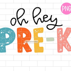 Oh Hey Pre-K Back To School Png, Pre-K Teacher PNG,Squad, First day of School, Crew, Sublimation Design Downloads
