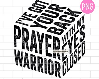 Könnte beinhalten: Schwarzweißes Grafikdesign mit dem Text "I've got your back, prayer warrior with my eyes closed".