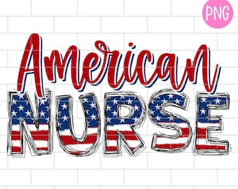 May include: A patriotic design featuring the words "American Nurse" in red, white, and blue. The word "American" is in a cursive font, while "Nurse" is in a block letter style with a distressed American flag pattern.