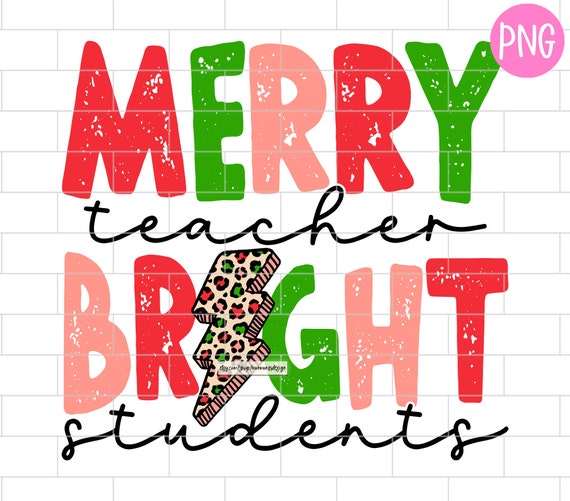 Merry Teacher Bright Students PNG Christmas Teacher Very - Etsy