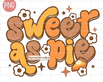 Puede incluir: Un diseño gráfico retro con el texto "Sweet as pie" en naranja y marrón con un gráfico de rebanada de pastel y acentos de flores.