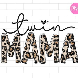 Twin Mama PNG, Mothers Day, Twin Mom, Twin Mama, Leopard Sublimation Design Downloads