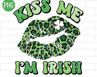 Kiss Me I'm Irish PNG, St. Patrick's Day, Shamrock Sublimation Design Downloads