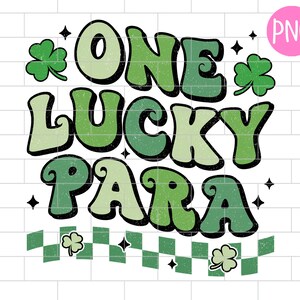 One Lucky Para PNG, Dia de São Patrício, Paraprofissional, Professor Shamrock Sublimation Design Downloads