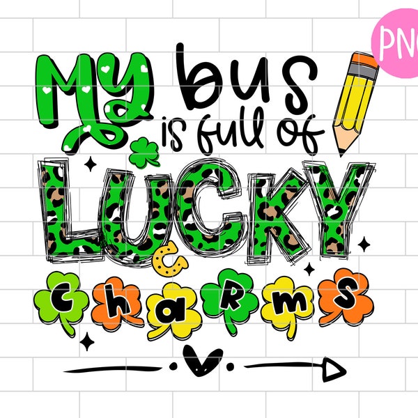 My Bus is Full of Lucky Charms Bus Driver St. Patrick's Day Png, Funny  Bus Monitor, Shamrock, Sublimation Design Downloads