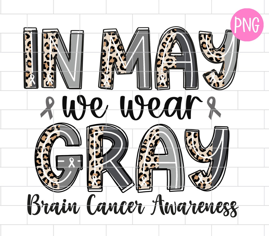 In May We Wear Gray Png, Brain Cancer Awareness Png, Leopard, Gray