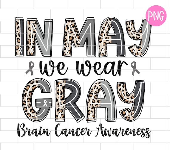 In May We Wear Gray Png, Brain Cancer Awareness Png, Leopard, Gray