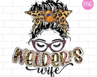 Welder's Wife PNG, Welder's Wife Life Sublimation Design Downloads